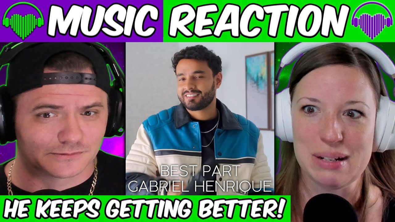 Best Part - Gabriel Henrique REACTION 