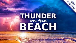 Thunder on the Beach ~ Meditation Ambience Soundscape ~ ASMR Binaural Beach Waves ~ Dim Screen