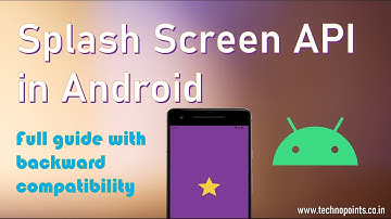SplashScreen API in Android tutorial full guide with backward compatibility