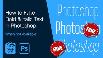 How to Fake Bold & Italic Text in Photoshop (When not Available)