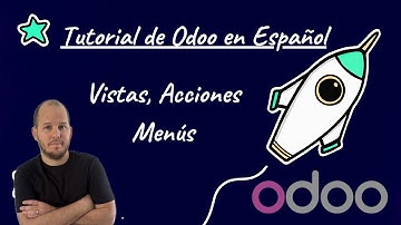 Curso de Odoo 19 para principiantes y desarrolladores : Vistas Acciones y Menús