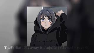 TheFatRat  Fly away ft. Anjulie | (slowed + reverb)