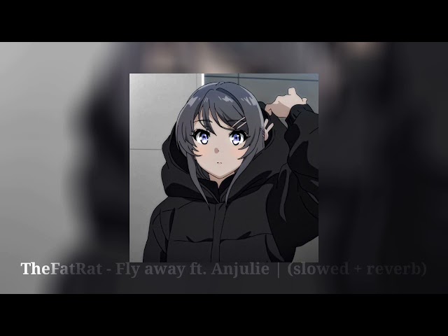 TheFatRat - Fly away ft. Anjulie | (slowed + reverb) class=