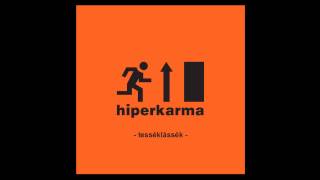 Video thumbnail of "Hiperkarma - Tesséklássék (Konyharegény - 2014) - dalszöveggel"