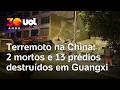 Terremoto na China: tremor de magnitude 5,2 deixa 2 mortos e derruba 13 prédios em Guangxi