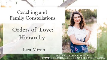 Orders of Love: Hierarchy | Family Constellations & Relationships