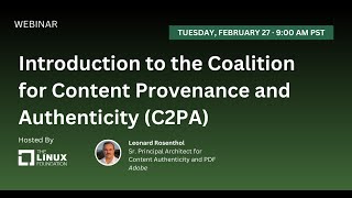 LF Live Webinar: Introduction to the Coalition for Content Provenance and Authenticity (C2PA)