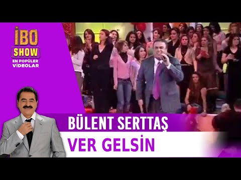 Bülent Serttaş - Ver Gelsin & Bir Dilim Elma (İbo Show)