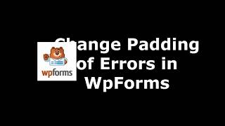 Celebrity Free Method  to Set Errors Padding in WpForms Wealth
