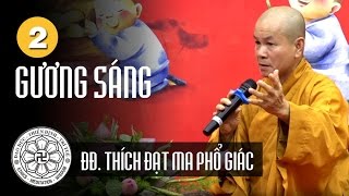 Gương Sáng Kỳ 2 - ĐĐ. Thích Đạt Ma Phổ Giác giao lưu và chia sẻ về con đường đến với đạo Phật