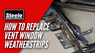 How To Replace Vent Window Weatherstrips