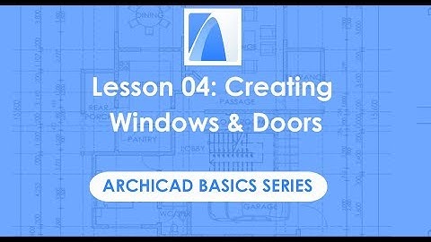 How to Create Windows & Doors - ARCHICAD Basics Lesson 04