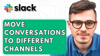 How To Move Conversations To Different Channels On Slack [2026 Guide]