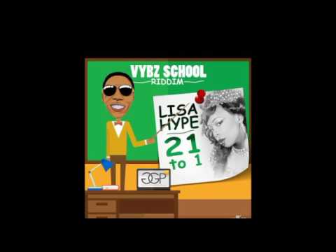 Lisa Hype - 21 To 1 (Raw) Vybz School Riddim • October 2016