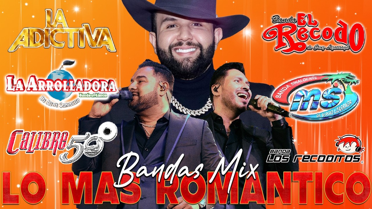 Carin Leon, Grupo Firme, Banda MS, La Arrollaroda, - Bandas Románticas Lo Mas Sonadas Romanticas