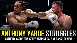 ANTHONY YARDE STRUGGLES AGAINST OBSCURE OPPONENT RALF VILCANS | POST FIGHT REVIEW (NO FOOTAGE)