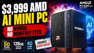 This $3,999 AMD AI Mini PC Kills Cloud AI Fees