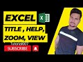 Title Bar, Help Button, Zoom Button, View Button in Excel | Part - 10 | @Tutorial007