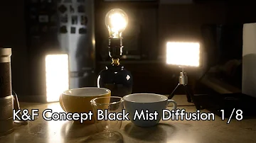 K&F Concept Black Mist 1/8 Lens Diffusion Filter - Test and Review