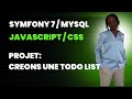 Symfony 7 - MYSQL - JavaScript Projet: Créons une to do List Partie 1