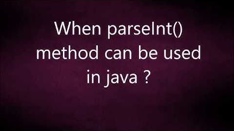 When parseInt()  method can be used  in java ? | Java Interview Questions