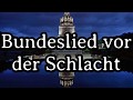 Sing with Karl - Bundeslied vor der Schlacht [Full Kolberg Version][Battle of the Nations Song 1813]