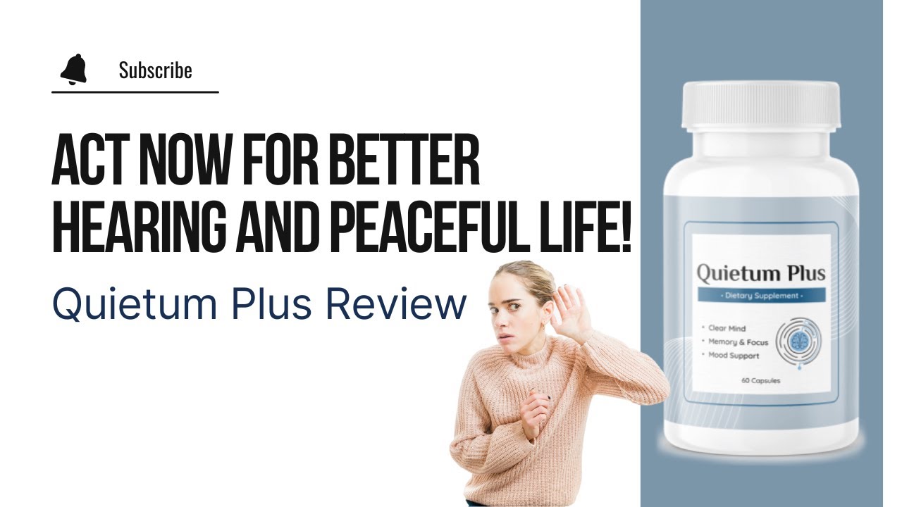 Quietum Plus Review: The Ultimate Natural Solution for Better Hearing and Peaceful Life