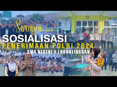 Serunya ‼️PENERIMAAN POLRI 2024 di SEKOLAH SMA NEGERI 5 LUBUKLINGGAU, PERSIAPKAN DIRIMU