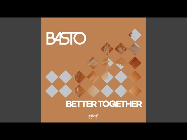 Basto - Better Together