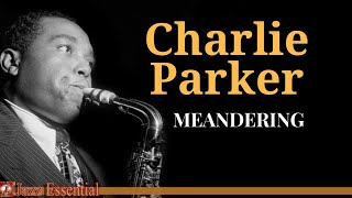 Charlie Parker - Meandering