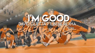 edit audio - i'm good (david guetta ft. bebe rexha)