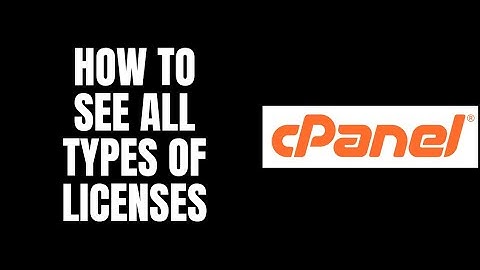 How To See All Types Of Licenses cPanel Tutorials