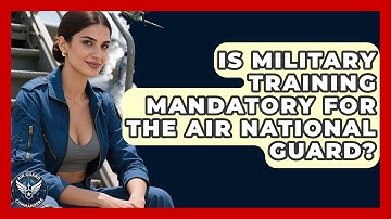 Is Military Training Mandatory for the Air National Guard? - Air Guard Commanders