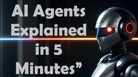 "AI Agents Explained in 5 Minutes"