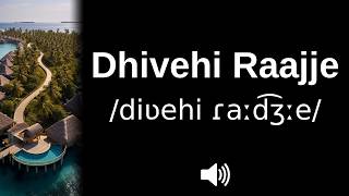 How to pronounce Dhivehi Raajje (CORRECTLY!)