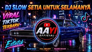 DJ SLOW SETIA UNTUK SELAMANYA | FULL BASS VIRAL TIKTOK 2026 | REMIX SANTAI PALING ENAK DIDENGAR