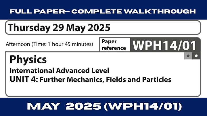 Edexcel IAL Physics Unit 4 WPH14/01 | May 2025— Full Paper Walkthrough with Detailed Explanation