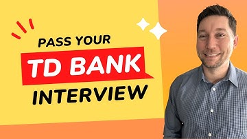 TD Bank Interview Questions with Answer Examples