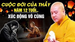 CUỘC ĐỜI CỦA THẦY NĂM 12 TUỔI.. XÚC ĐỘNG VÔ CÙNG | Thầy Thích Pháp Hòa - Tu Viện Tây Thiên 2024