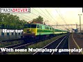 Train Driver 2 - EU-07 How to? With some Multiplayer gameplay!
