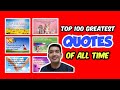 TOP 100 GREATEST QUOTES OF ALL TIME