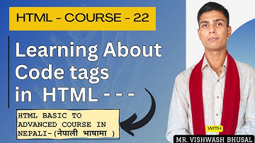 22 - HTML Code Element || HTML Basic to Advanced Course in Nepali ||