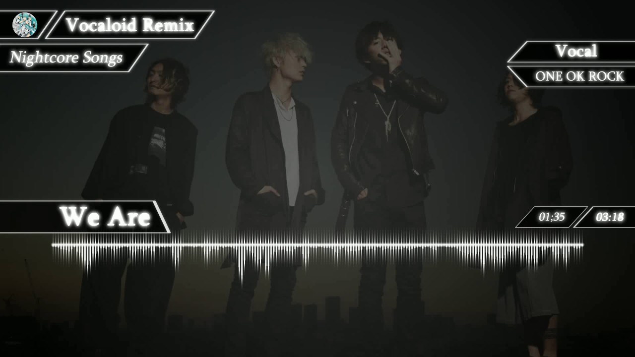 Nightcore We Are ONE OK ROCK YouTube nightcore we are one ok rock youtube