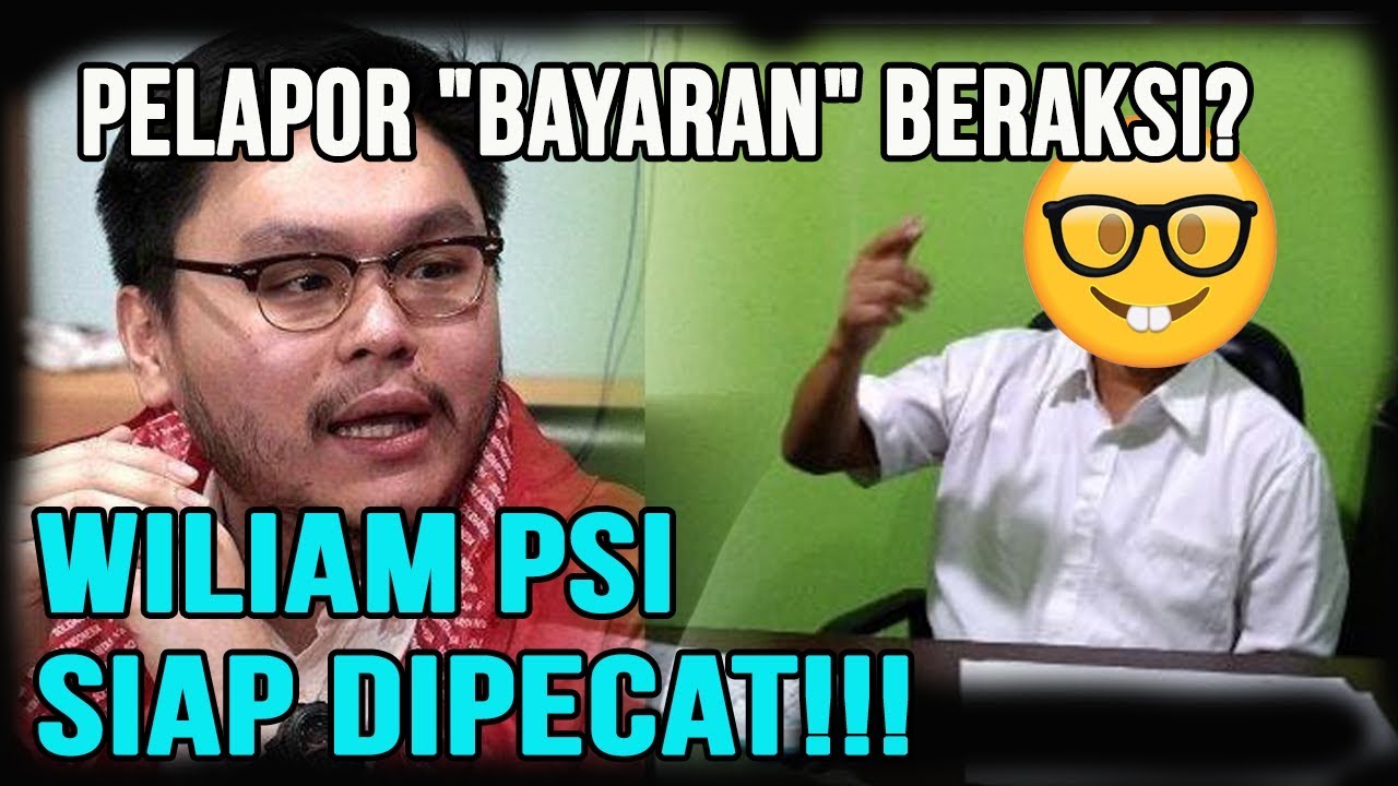 Pelapor Bayaran Beraksi Wiliam Psi Tidak Takut Dipecat Dari