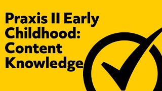 Free Praxis II (5022) Early Childhood: Content Knowledge Study Guide Free Praxis II (5022) Early Childhood: Content Knowledge Study Guide