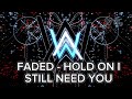 Faded  hold on i still need youfeat respin fanes  remix