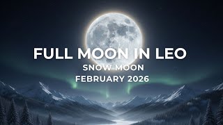 Full Moon February 2026 🌕 Leo Snow Moon | Release, Heal & Reset Energy #fullmoon #affirmations