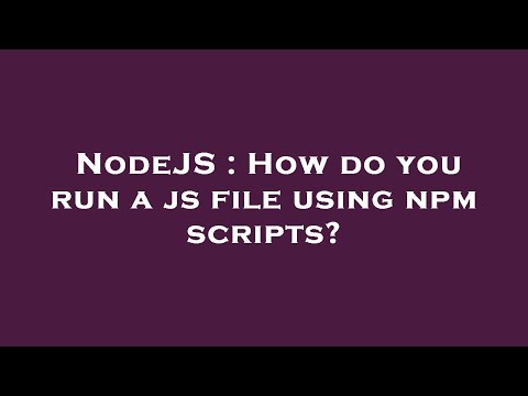 NodeJS : How do you run a js file using npm scripts?