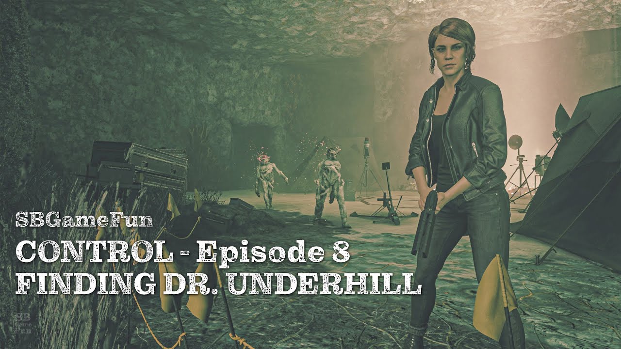 Control - Episode 8 | Finding Dr. Underhill
