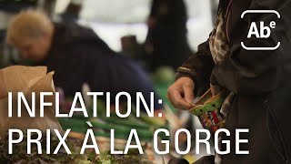 A Bon Entendeur | Inflation: prix à la gorge